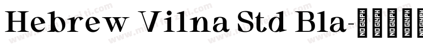 Hebrew Vilna Std Bla字体转换